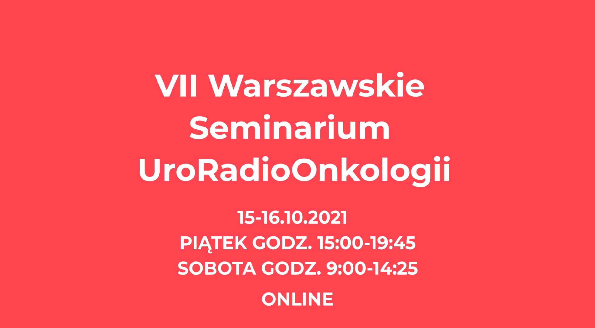VII Warszawskie Seminarium UroRadioOnkologii | ONLINE | 15-16.10.2021