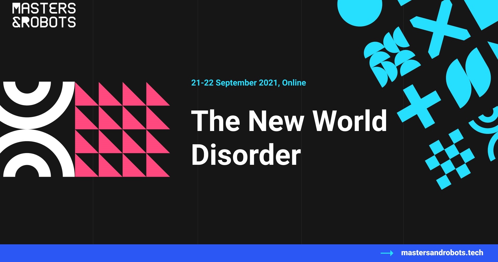 Masters&Robots „The New World Disorder” | ONLINE | 21-22.09.2021